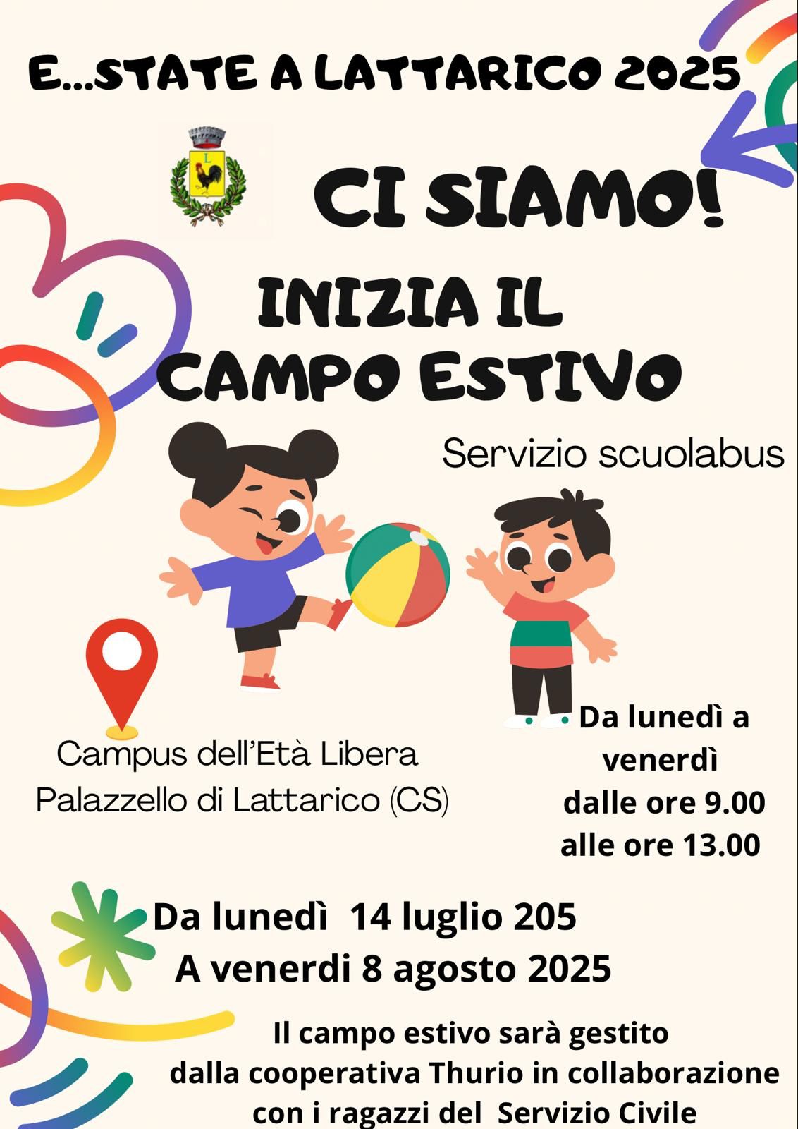 Ci siamo! Inizia il nostro campo estivo Da lunedì 14 luglio a venerdì 8 agosto